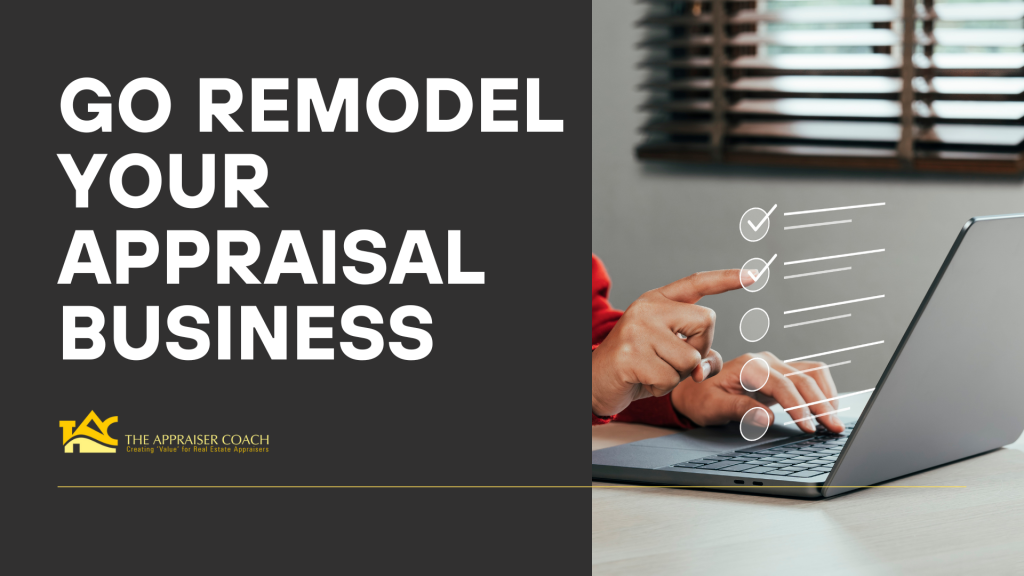 go remodel your appraisal business